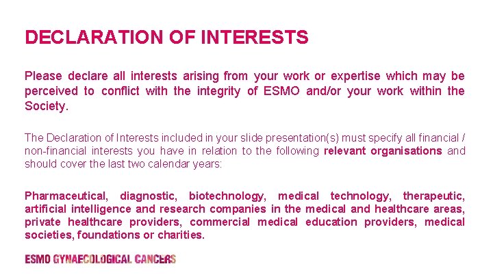 DECLARATION OF INTERESTS Please declare all interests arising from your work or expertise which