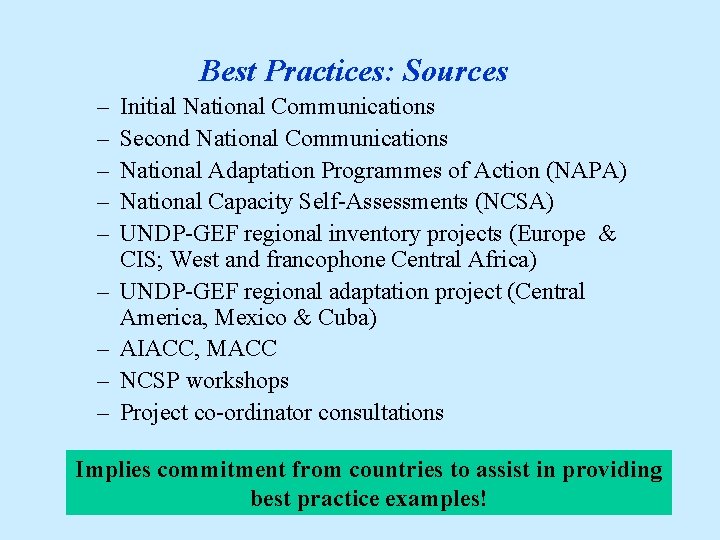 Best Practices: Sources – – – – – Initial National Communications Second National Communications