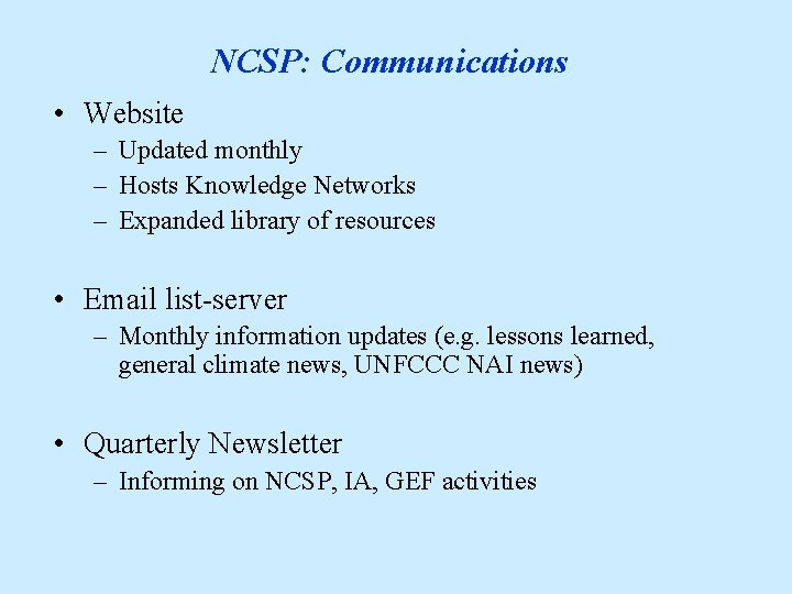 NCSP: Communications • Website – Updated monthly – Hosts Knowledge Networks – Expanded library