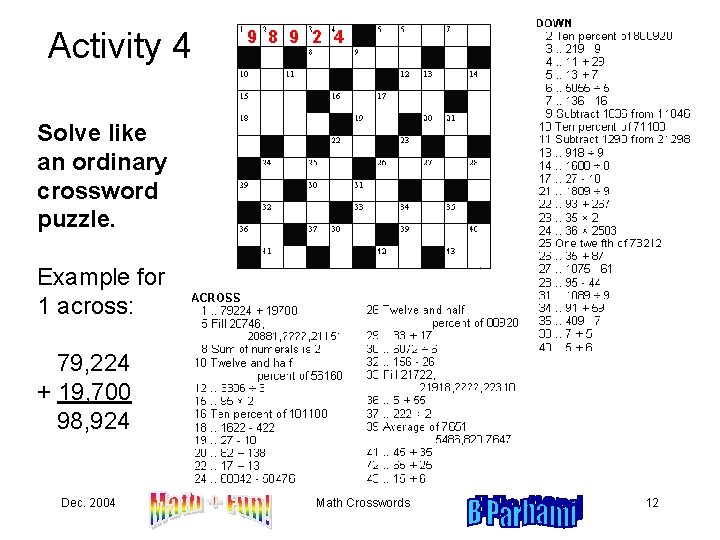 Activity 4 9 8 9 2 4 Solve like an ordinary crossword puzzle. Example