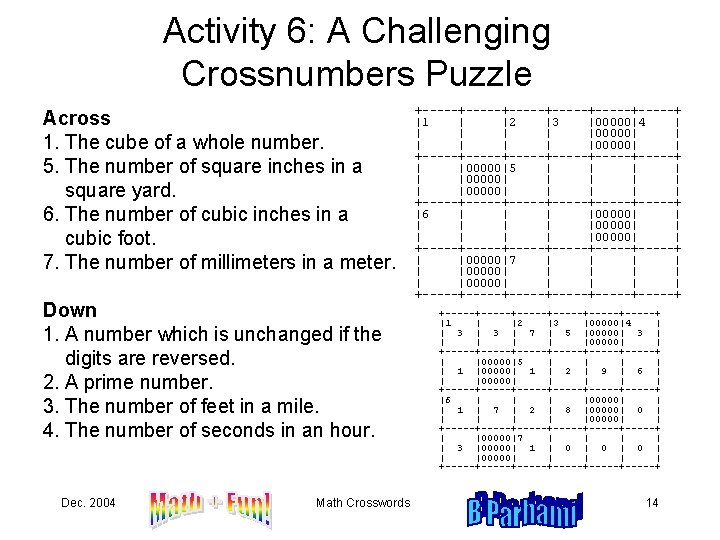 Activity 6: A Challenging Crossnumbers Puzzle Across 1. The cube of a whole number.