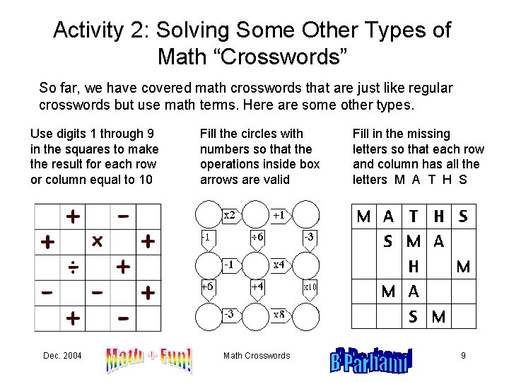 Activity 2: Solving Some Other Types of Math “Crosswords” So far, we have covered