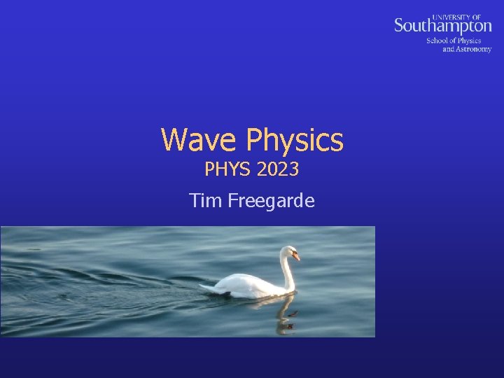 Wave Physics PHYS 2023 Tim Freegarde 