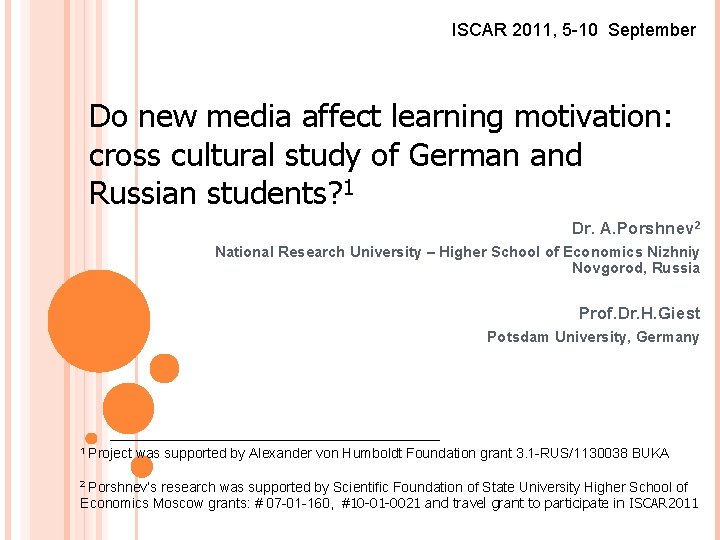 ISCAR 2011, 5 -10 September Do new media affect learning motivation: cross cultural study