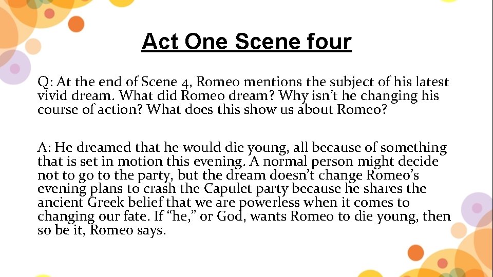 Act One Scene four Q: At the end of Scene 4, Romeo mentions the