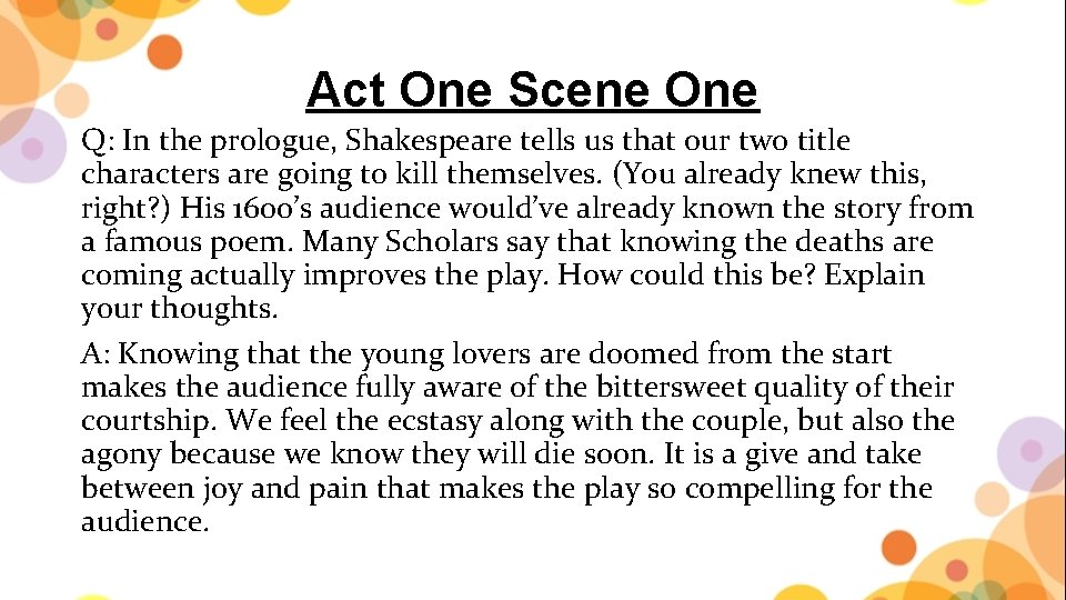 Act One Scene One Q: In the prologue, Shakespeare tells us that our two