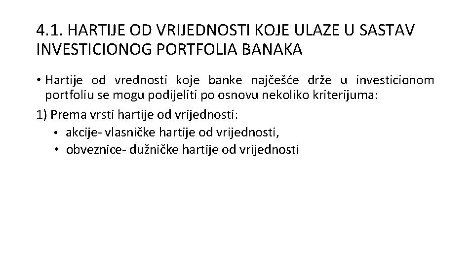 4. 1. HARTIJE OD VRIJEDNOSTI KOJE ULAZE U SASTAV INVESTICIONOG PORTFOLIA BANAKA • Hartije