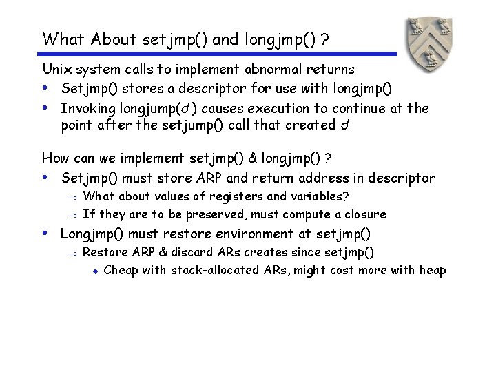 What About setjmp() and longjmp() ? Unix system calls to implement abnormal returns •