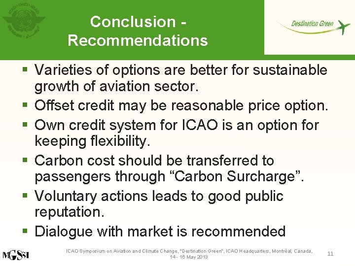 Conclusion Recommendations § Varieties of options are better for sustainable growth of aviation sector.