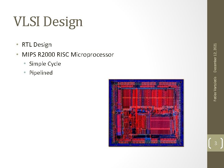  • Simple Cycle • Pipelined Fotios Vartziotis • RTL Design • MIPS R