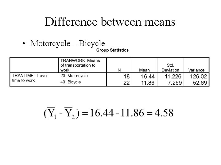 Difference between means • Motorcycle – Bicycle 