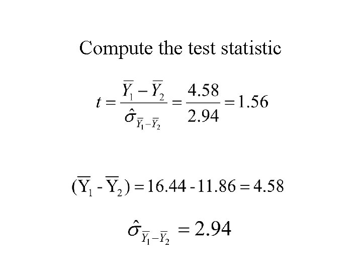 Compute the test statistic 