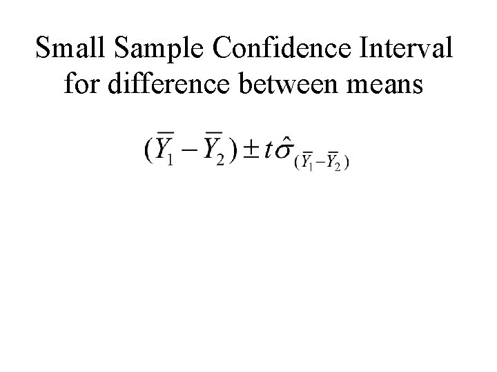 Small Sample Confidence Interval for difference between means 