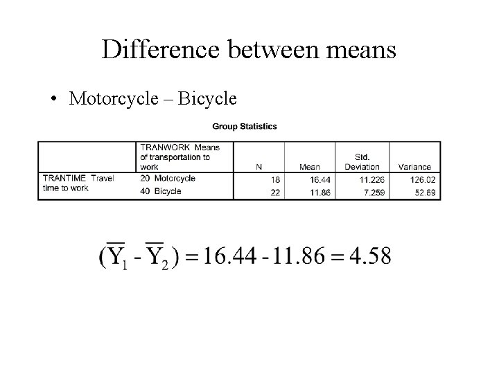 Difference between means • Motorcycle – Bicycle 