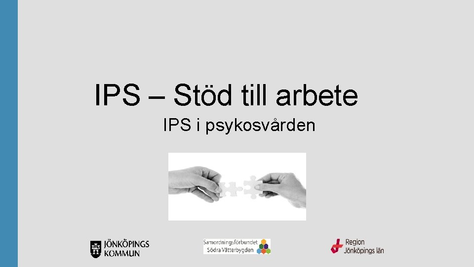 IPS – Stöd till arbete IPS i psykosvården 