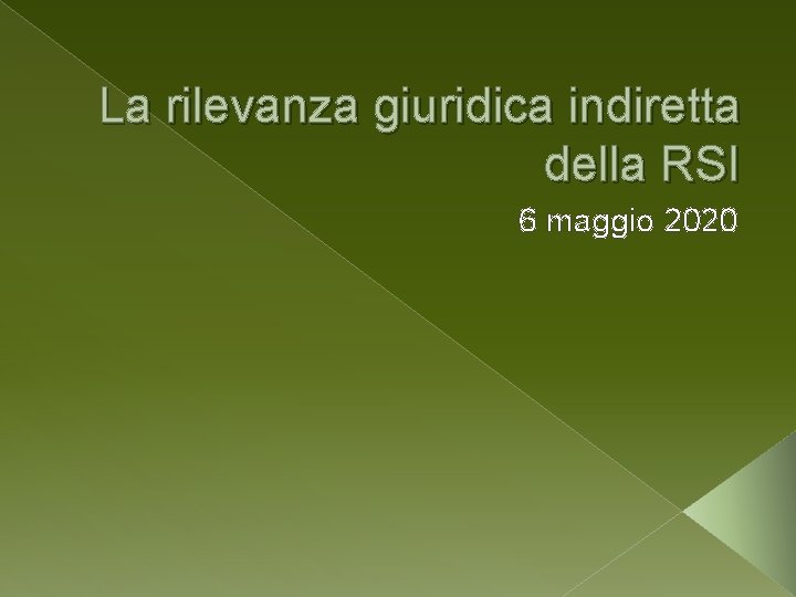 La rilevanza giuridica indiretta della RSI 6 maggio 2020 