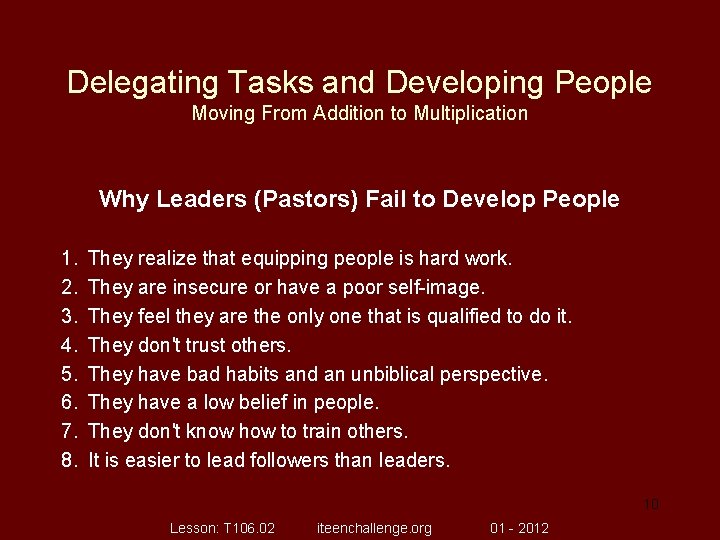 Delegating Tasks and Developing People Moving From Addition to Multiplication Why Leaders (Pastors) Fail