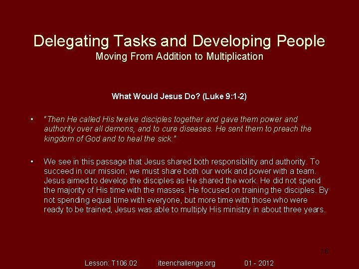 Delegating Tasks and Developing People Moving From Addition to Multiplication What Would Jesus Do?