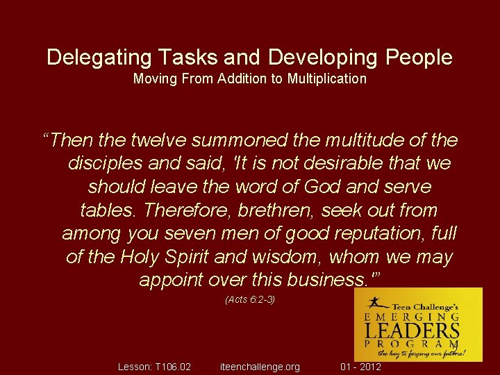 Delegating Tasks and Developing People Moving From Addition to Multiplication “Then the twelve summoned