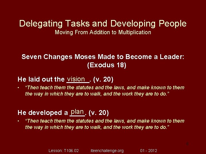 Delegating Tasks and Developing People Moving From Addition to Multiplication Seven Changes Moses Made