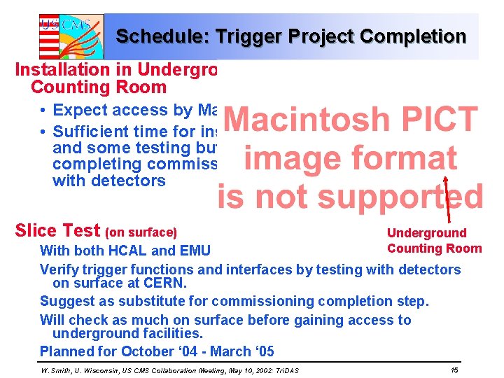 Schedule: Trigger Project Completion Installation in Underground Counting Room • Expect access by March