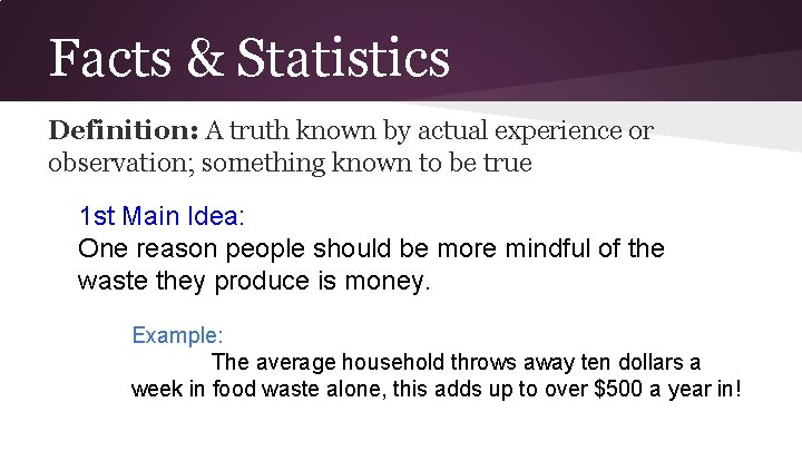 Facts & Statistics Definition: A truth known by actual experience or observation; something known