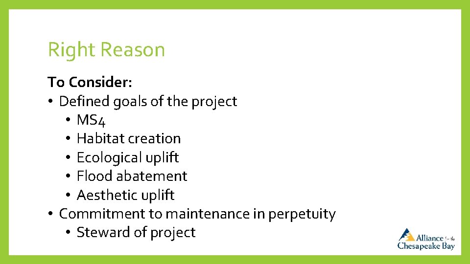 Right Reason To Consider: • Defined goals of the project • MS 4 •