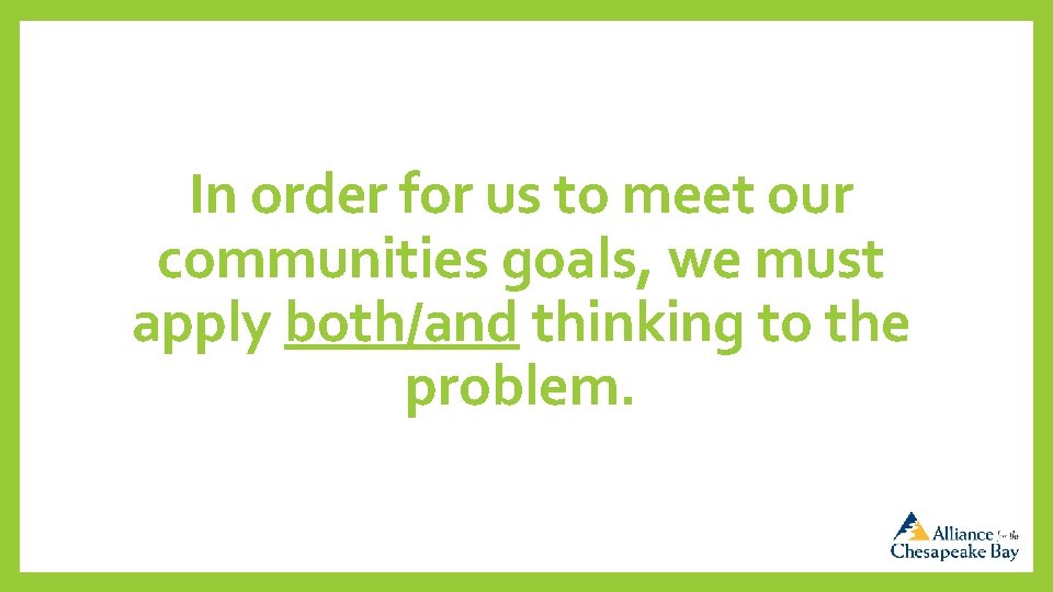 In order for us to meet our communities goals, we must apply both/and thinking