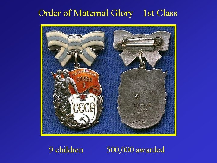 Order of Maternal Glory 9 children 1 st Class 500, 000 awarded 