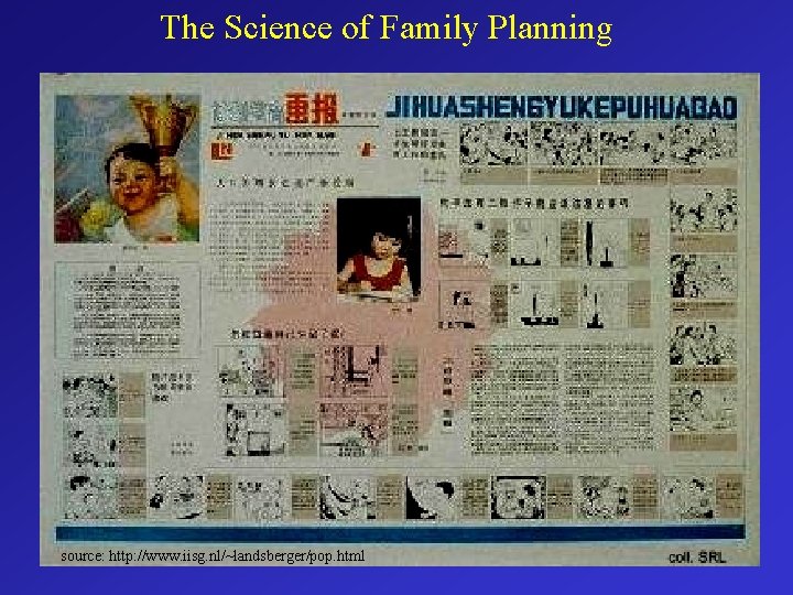 The Science of Family Planning source: http: //www. iisg. nl/~landsberger/pop. html 