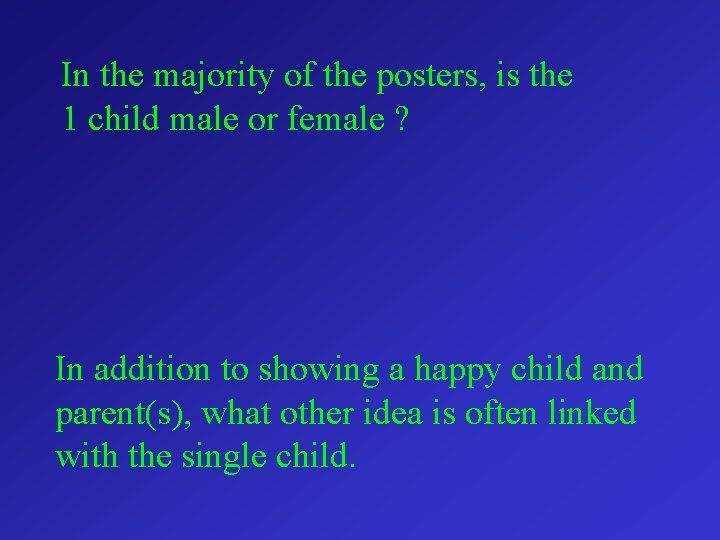 In the majority of the posters, is the 1 child male or female ?