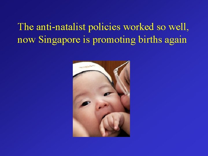 The anti-natalist policies worked so well, now Singapore is promoting births again 