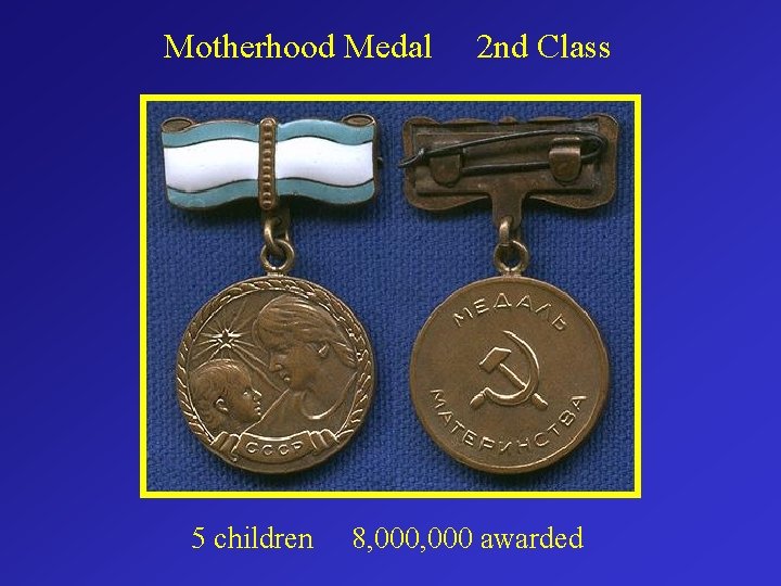 Motherhood Medal 5 children 2 nd Class 8, 000 awarded 