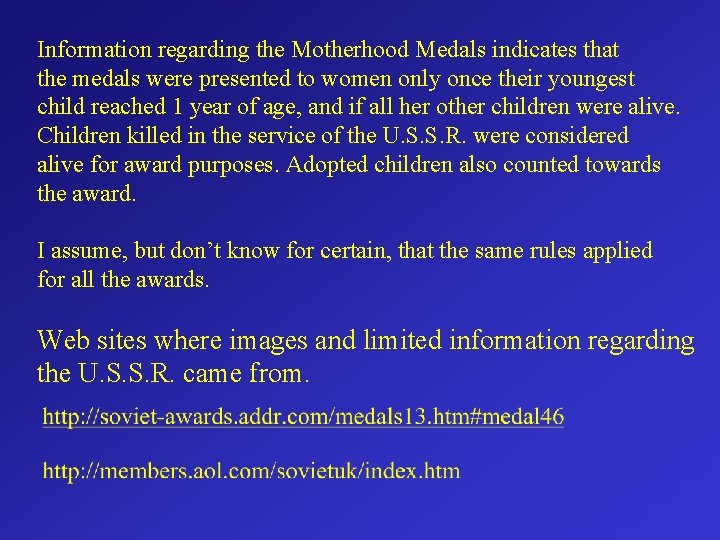 Information regarding the Motherhood Medals indicates that the medals were presented to women only