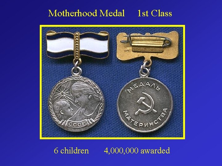 Motherhood Medal 6 children 1 st Class 4, 000 awarded 