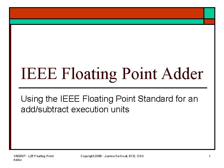 IEEE Floating Point Adder Using the IEEE Floating Point Standard for an add/subtract execution