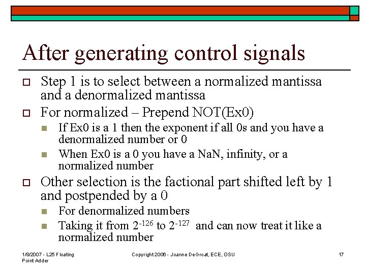 After generating control signals o o Step 1 is to select between a normalized