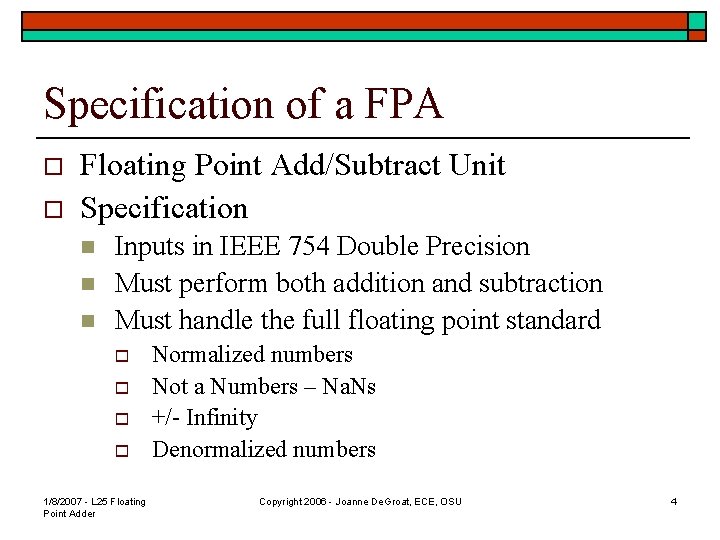 Specification of a FPA o o Floating Point Add/Subtract Unit Specification n Inputs in