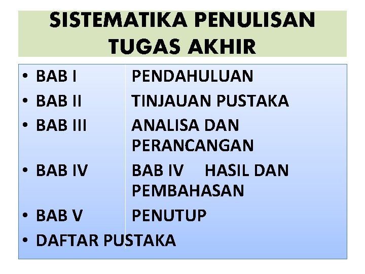 SISTEMATIKA PENULISAN TUGAS AKHIR • BAB III PENDAHULUAN TINJAUAN PUSTAKA ANALISA DAN PERANCANGAN •