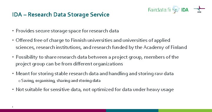 IDA – Research Data Storage Service • Provides secure storage space for research data