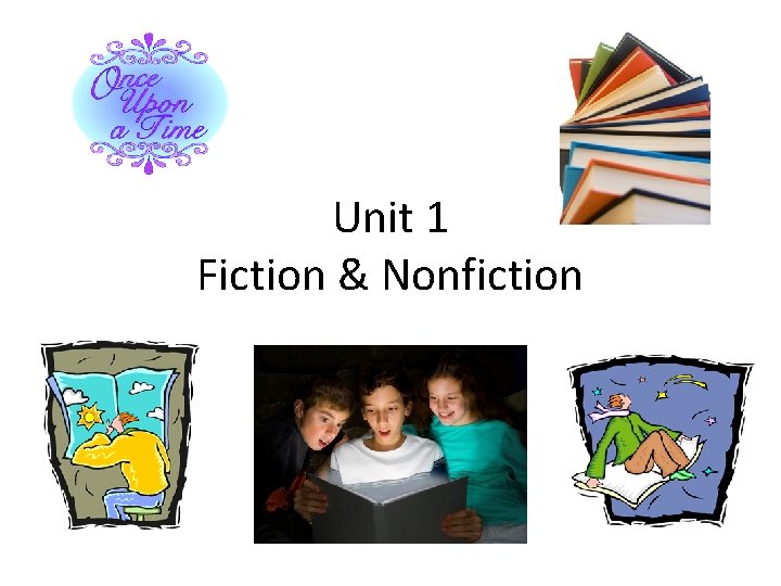 Unit 1 Fiction & Nonfiction 