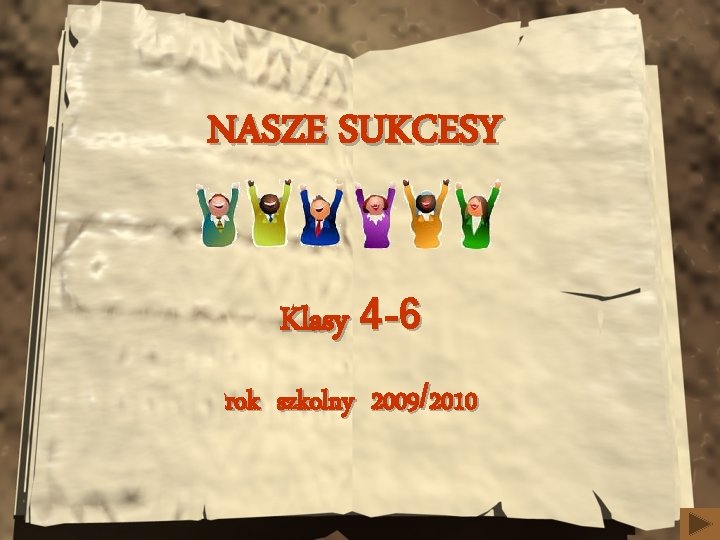 NASZE SUKCESY Klasy 4 -6 rok szkolny 2009/2010 