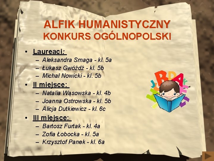 ALFIK HUMANISTYCZNY KONKURS OGÓLNOPOLSKI • Laureaci: – Aleksandra Smaga - kl. 5 a –