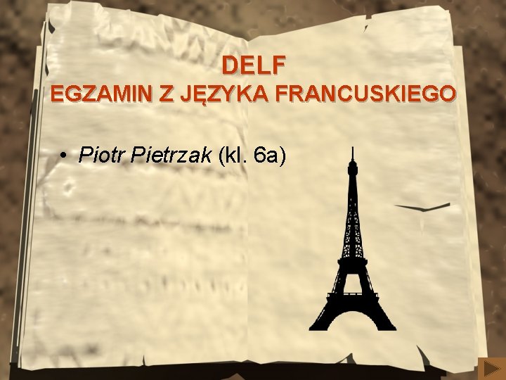 DELF EGZAMIN Z JĘZYKA FRANCUSKIEGO • Piotr Pietrzak (kl. 6 a) 