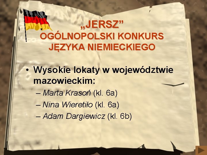 „JERSZ” OGÓLNOPOLSKI KONKURS JĘZYKA NIEMIECKIEGO • Wysokie lokaty w województwie mazowieckim: – Marta Krasoń