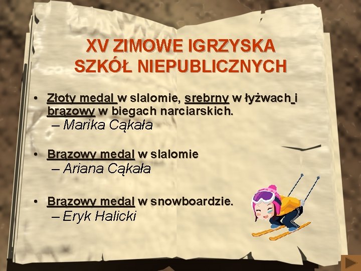 XV ZIMOWE IGRZYSKA SZKÓŁ NIEPUBLICZNYCH • Złoty medal w slalomie, srebrny w łyżwach i