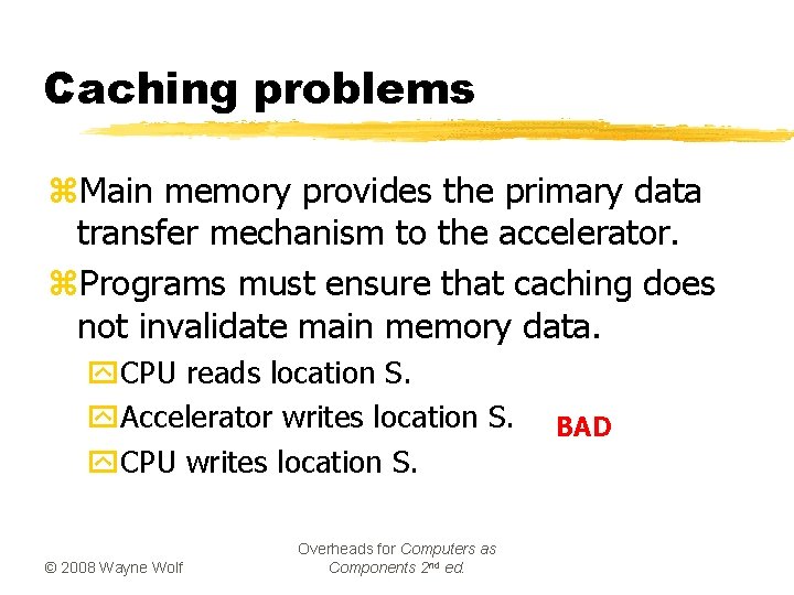 Caching problems z. Main memory provides the primary data transfer mechanism to the accelerator.