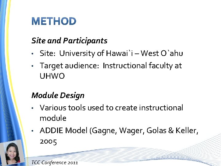 Site and Participants • Site: University of Hawai`i – West O`ahu • Target audience: