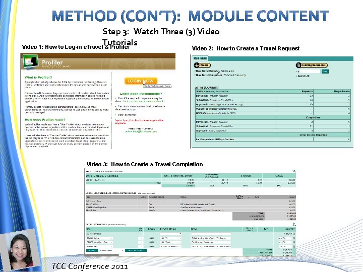 Step 3: Watch Three (3) Video Tutorials Video 1: How to Log-in e. Travel