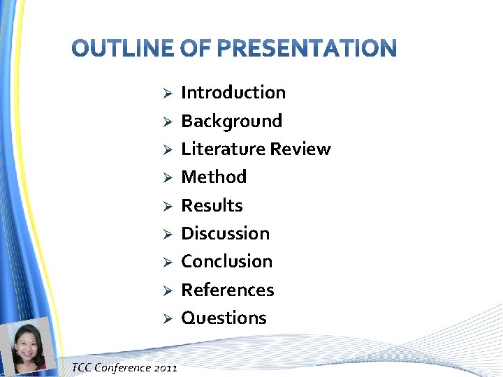 Ø Ø Ø Ø Ø TCC Conference 2011 Introduction Background Literature Review Method Results